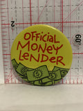 Official Money Lender Button Pinback