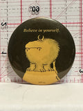 Believe in Yourself Cartoon Monster Button Pinback