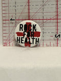 Rock for Heealth Button Pinback
