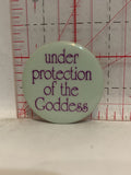 Under Protection of the Goddess Button Pinback