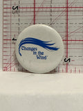 Changes in the Wind Button Pinback