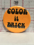 Color it Brick Button Pinback