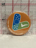 I Got My Covid 19 Vaccine Button Pinback