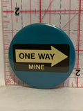 One Way Mine Button Pinback