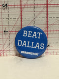 Beat Dallas Roaring Riot Button Pinback