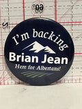 I'm Backing Brian Jean Here for Albertans Button Pinback