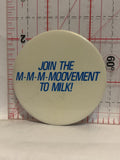 Join the M M M Moovemnet To Milk Button Pinback