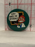 Yeah What's The Difference Button Pinback