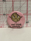 One Tough Cookie Cartoon Button Pinback