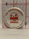I'm Convinced Wisdot Highway Safety Button Pinback