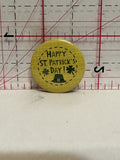 Happy St Patrick's Day   Button Pinback