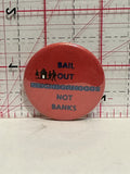 Bail Out Neighborhoods not Banks Button Pinback