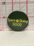 Learn by Doing Good Button Pinback