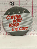 AARP Cut the Cost Keep the Care Button Pinback