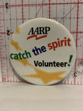 AARP Catch the Spirit Volunteer Button Pinback