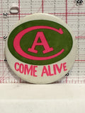 CA Come Alive Button Pinback