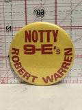 Notty 9-E Rpbert Warren Button Pinback