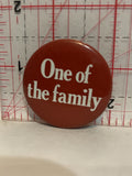 One of The Family Button Pinback