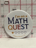 I'm on a Math Quest Calgary Library Button Pinback