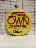 Ottawa's Own Newspaper The Citizen Button Pinback