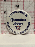 I Participated in Edmonton Alberta 75th Button Pinback