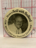 Jim Ballard for District Governor Button Pinback