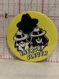 Energy Sleuth Button Pinback