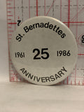 St Bernadettes 25th Anniversary 1961 1986 Button Pinback