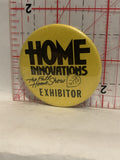 Home Innovations Exhibitor The Fall Home Show Button Pinback