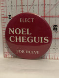 Elect Noel Cheguis for Reeve Button Pinback