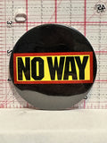 No Way Button Pinback