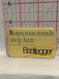 Bootlegger Suspicious Minds shop here Button Pinback