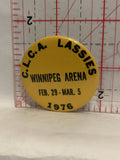 C.L.C.A. Lassies Winnipeg Arena 1976 Button Pinback
