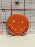 Happy Pumpkin Day Button Pinback