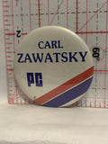 Carl Zawatsky PC Political Button Pinback