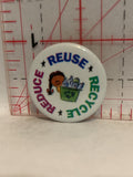 Reuse Reduce Recycle Bin Button Pinback