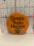 Georges's Trusty Helper United Fund Button Pinback