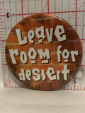 Leave room for Desert Button Pinback