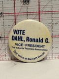 Vote Dahl Ronald G Vice President The Alberta Teachers Association Button Pinback