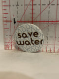 Save Water Button Pinback