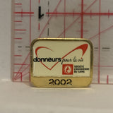 2002 Donneurs Pour La Vie Societe Canadienne Du Sang Lapel Hat Pin