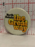 North Dakota The Great Way Button Pinback