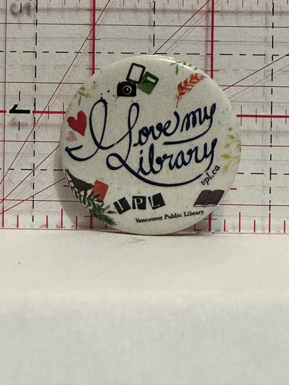 I Love my Library Vancouver Public Library Button Pinback