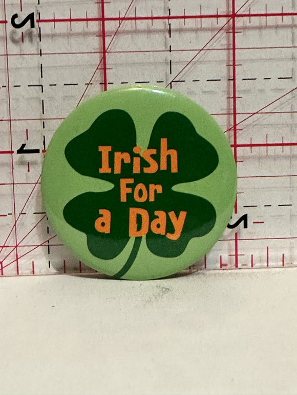 Irish for a Day Button Pinback