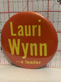 Lauri Wynn a Leader Political Button Pinback