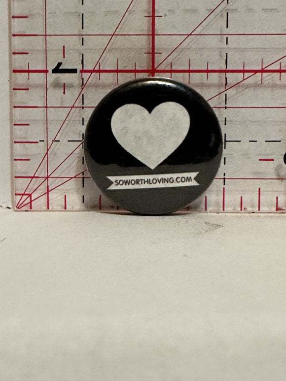 So Worth Loving Button Pinback