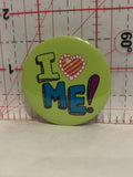 I Love Me Button Pinback