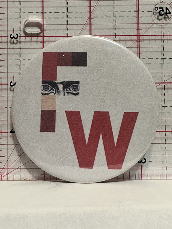 F W Eyes Button Pinback