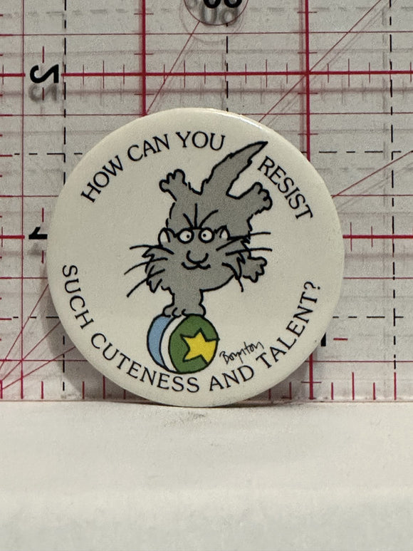 How Can You Resist Such Cuteness and Talent Cartoon Button Pinback