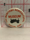 The Manitoba Agriculture Museum Austin Manitoba Button Pinback